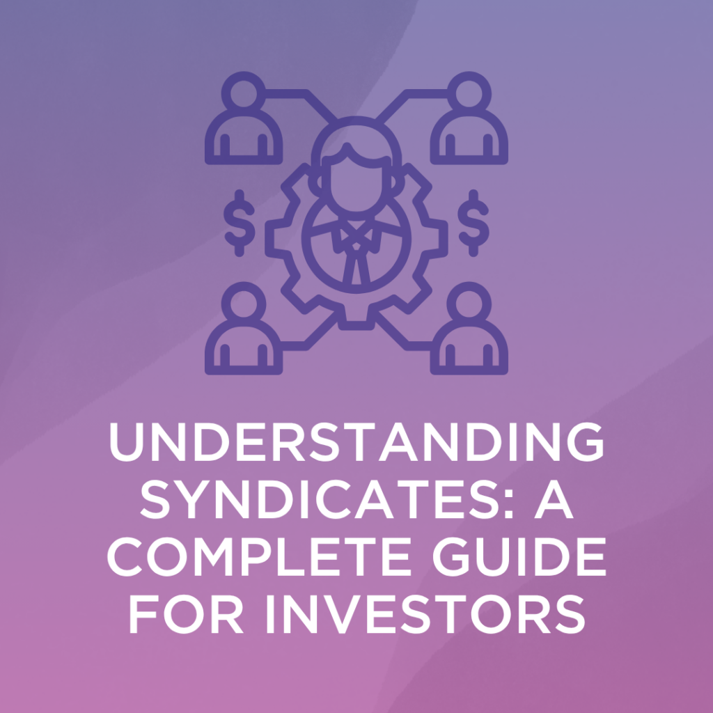 Understanding Syndicates: A Complete Guide for Investors