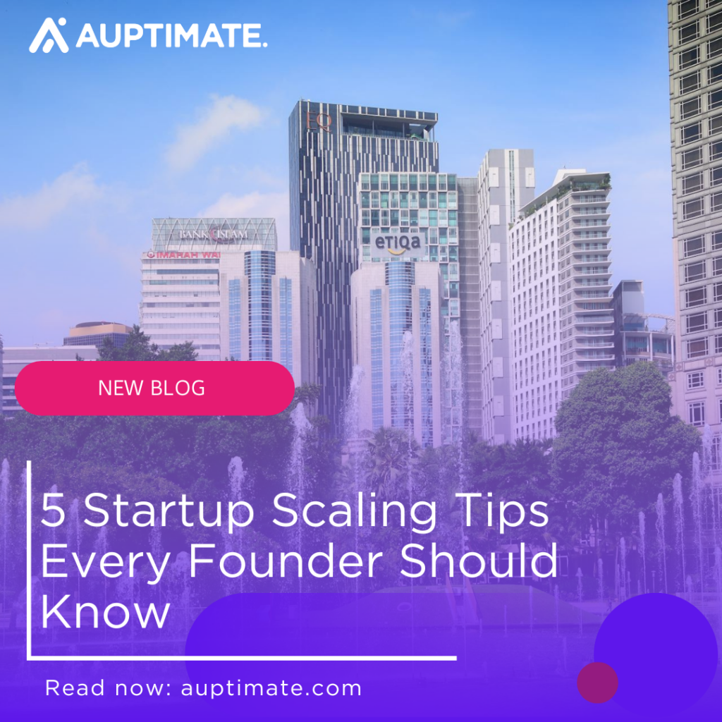 5 Proven Strategies for Scaling Startups in APAC | Auptimate