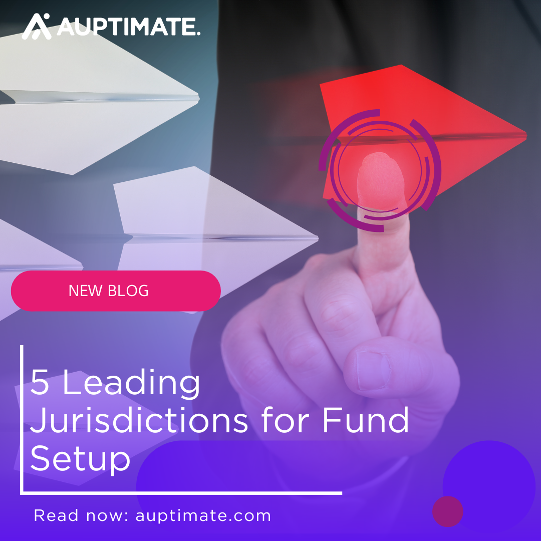 5 Leading Jurisdictions for Fund Setup