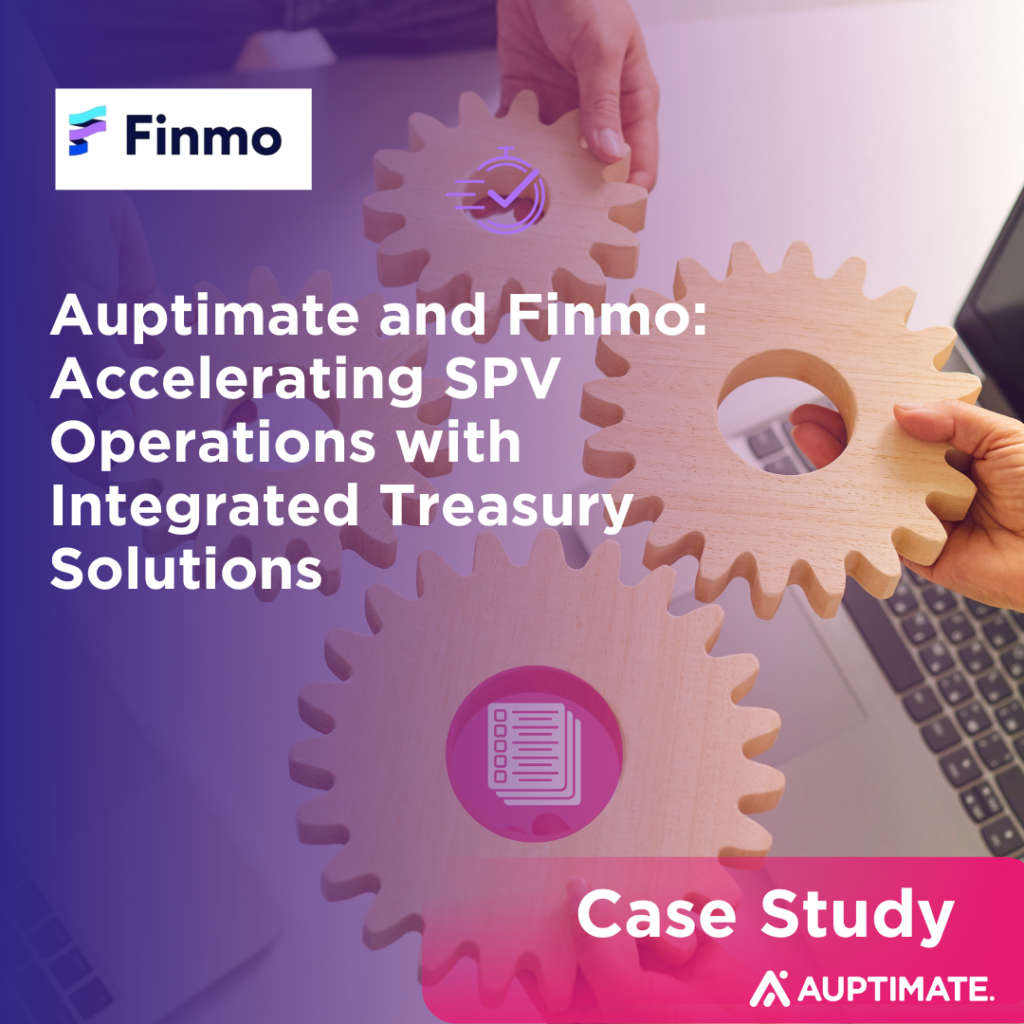 Auptimate and Finmo: Accelerating SPV Operations with Integrated Treasury Solutions